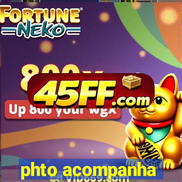 phto acompanha